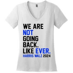 We Are Not Going Back Like Ever Harris Walz 2024 Women's V-Neck T-Shirt