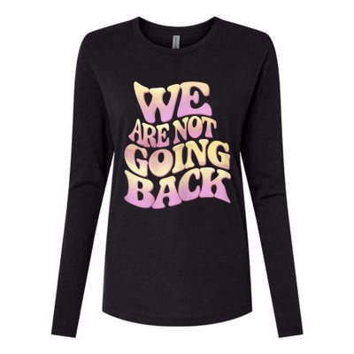 We Are Not Going Back Womens Cotton Relaxed Long Sleeve T-Shirt