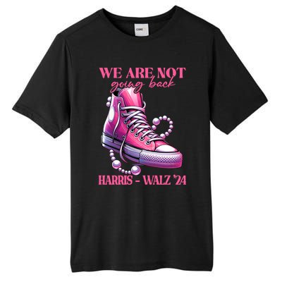 We Are Not Going Back Vote Harris Democratic Election 2024 Gift Tall Fusion ChromaSoft Performance T-Shirt