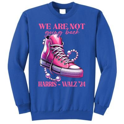 We Are Not Going Back Vote Harris Democratic Election 2024 Gift Tall Sweatshirt