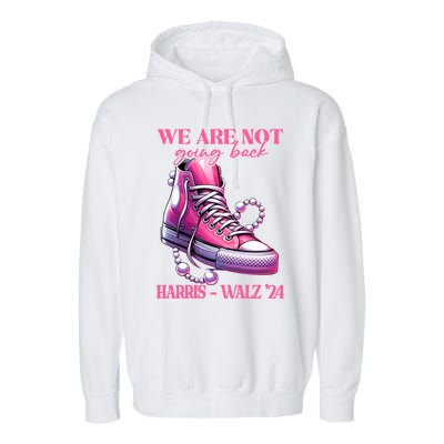 We Are Not Going Back Vote Harris Democratic Election 2024 Gift Garment-Dyed Fleece Hoodie