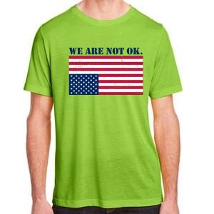 We Are Not Ok Upside Down American Flag Adult ChromaSoft Performance T-Shirt