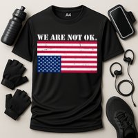 We Are Not Ok Upside Down American Flag Performance Shirt