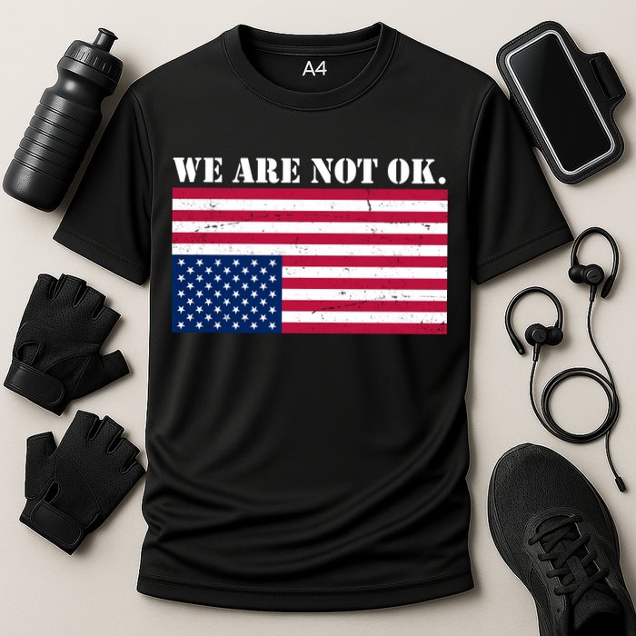 We Are Not Ok Upside Down American Flag Performance Shirt