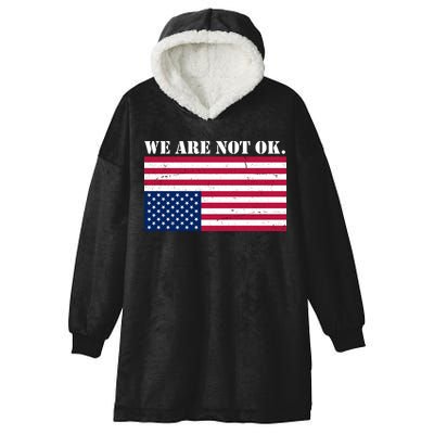 We Are Not Ok Upside Down American Flag Hooded Wearable Blanket