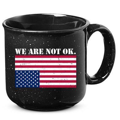 We Are Not Ok Upside Down American Flag 15oz Campfire Ceramic Mug