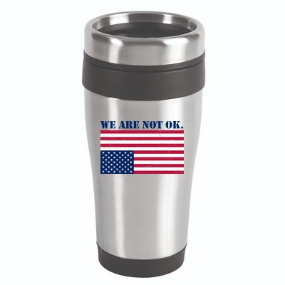 We Are Not Ok Upside Down American Flag 16oz Travel Tumbler
