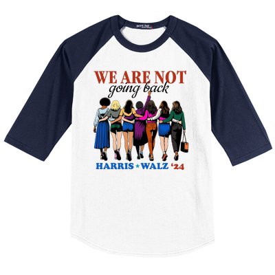 We Are Not Going Back Kamala Harris Waltz 24 Madam President Baseball Sleeve Shirt