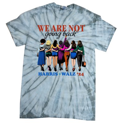 We Are Not Going Back Kamala Harris Waltz 24 Madam President Tie-Dye T-Shirt