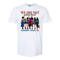 We Are Not Going Back Kamala Harris Waltz 24 Madam President Softstyle CVC T-Shirt