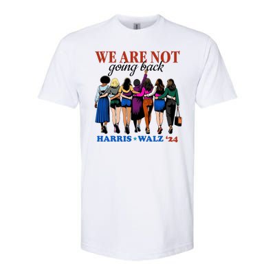 We Are Not Going Back Kamala Harris Waltz 24 Madam President Softstyle CVC T-Shirt