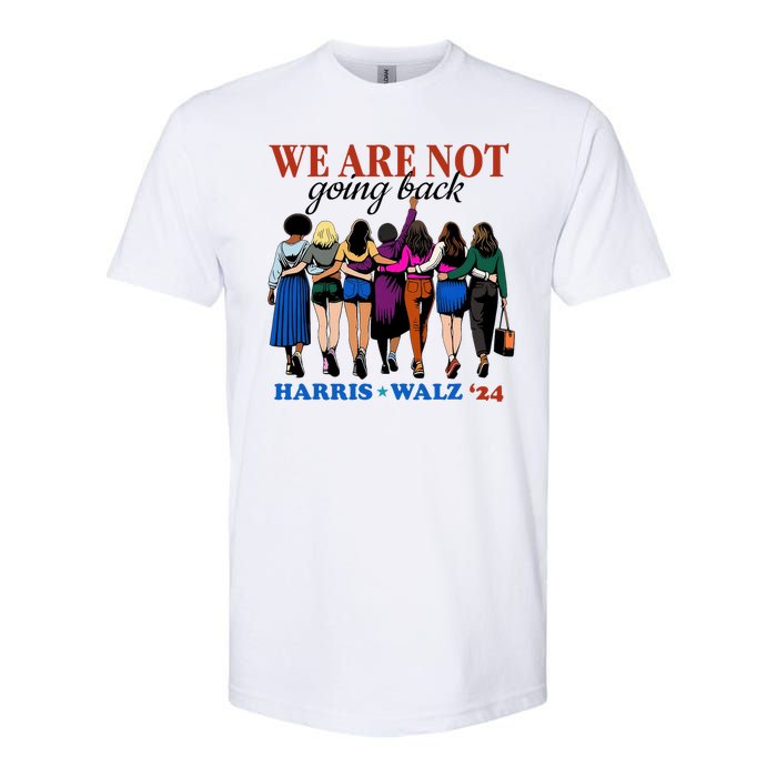 We Are Not Going Back Kamala Harris Waltz 24 Madam President Softstyle CVC T-Shirt