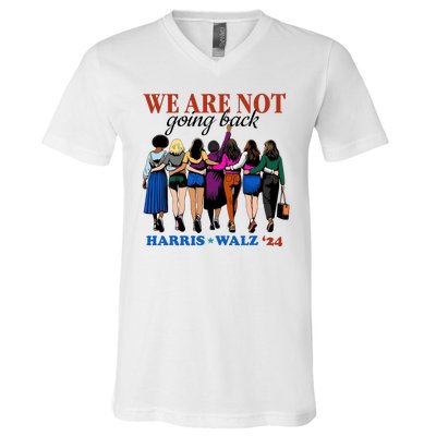 We Are Not Going Back Kamala Harris Waltz 24 Madam President V-Neck T-Shirt