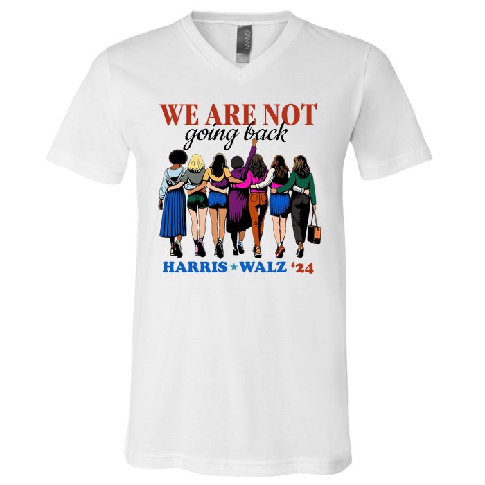 We Are Not Going Back Kamala Harris Waltz 24 Madam President V-Neck T-Shirt