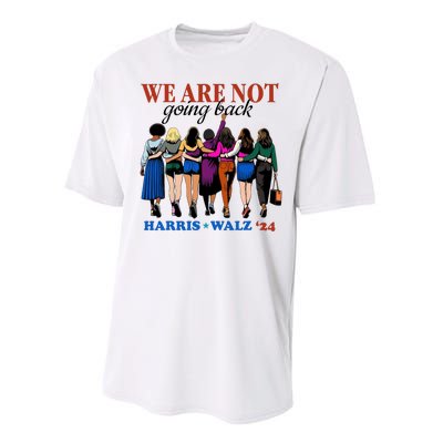 We Are Not Going Back Kamala Harris Waltz 24 Madam President Performance Sprint T-Shirt