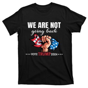 We Are Not Going Back Donald Trump 24 Usa Solidarity T-Shirt