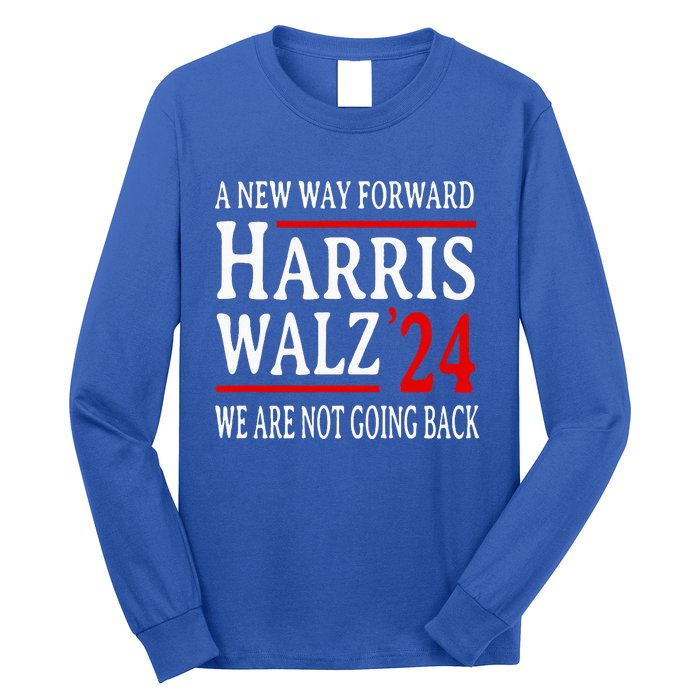 We Are Not Going Back Pro Kamala Harris Harris Walz 2024 Long Sleeve Shirt