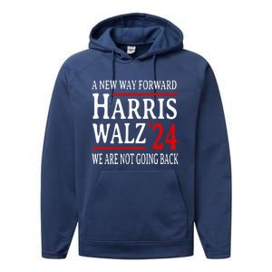 We Are Not Going Back Pro Kamala Harris Harris Walz 2024 Performance Fleece Hoodie