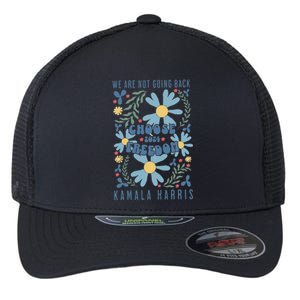 We Are Not Going Back Choose Freedom 2024 Gift Flexfit Unipanel Trucker Cap