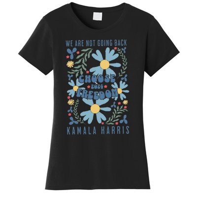 We Are Not Going Back Choose Freedom 2024 Gift Women's T-Shirt