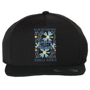 We Are Not Going Back Choose Freedom 2024 Gift Wool Snapback Cap