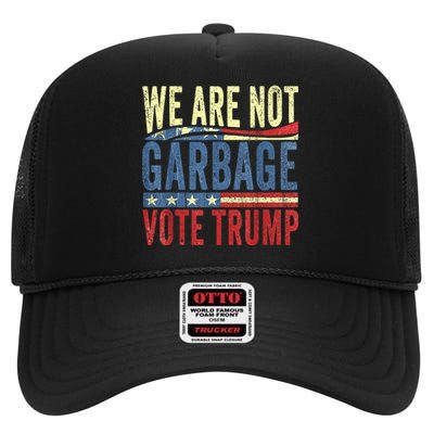 We Are Not Garbage Vote Trump For President 2024 Trump Vance High Crown Mesh Back Trucker Hat