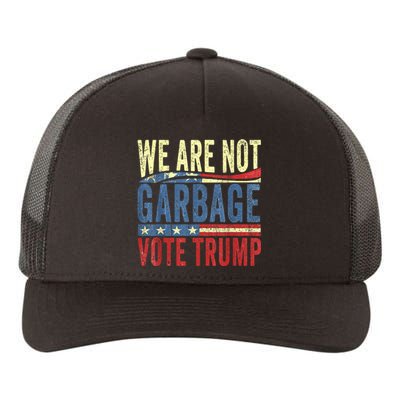 We Are Not Garbage Vote Trump For President 2024 Trump Vance Yupoong Adult 5-Panel Trucker Hat