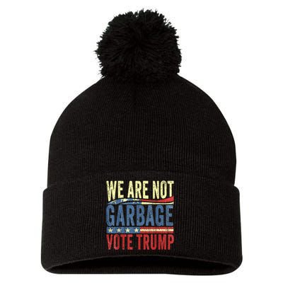 We Are Not Garbage Vote Trump For President 2024 Trump Vance Pom Pom 12in Knit Beanie