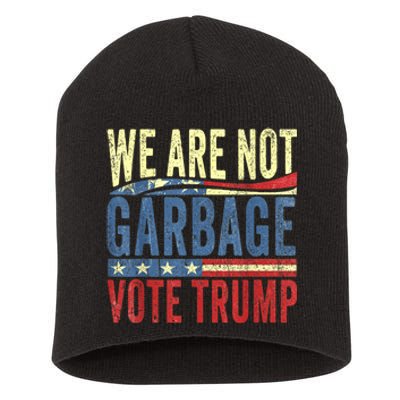 We Are Not Garbage Vote Trump For President 2024 Trump Vance Short Acrylic Beanie