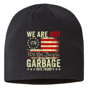 We Are Not Garbage Votetrump 2024 Trump Supporter Garbage Sustainable Beanie