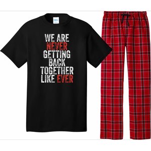 We Are Never Getting Back Together Like Ever Pajama Set