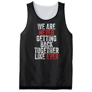 We Are Never Getting Back Together Like Ever Mesh Reversible Basketball Jersey Tank