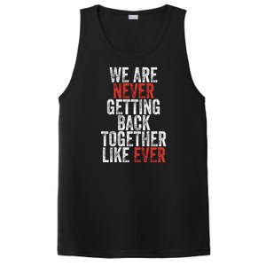 We Are Never Getting Back Together Like Ever PosiCharge Competitor Tank