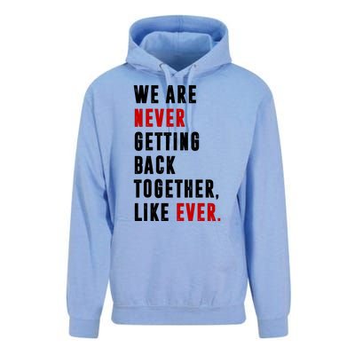 We Are Never Getting Back Together Like Ever Breakup Unisex Surf Hoodie