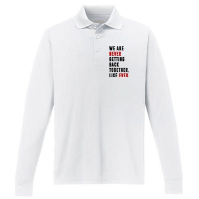 We Are Never Getting Back Together Like Ever Breakup Performance Long Sleeve Polo