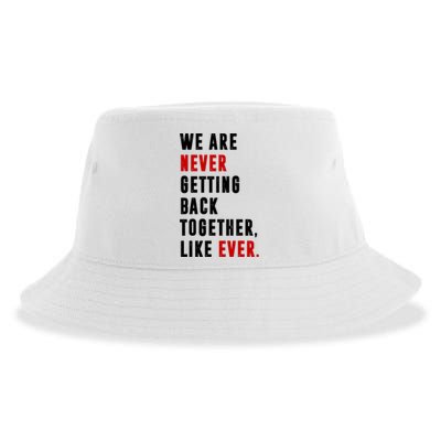 We Are Never Getting Back Together Like Ever Breakup Sustainable Bucket Hat