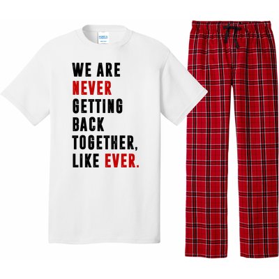 We Are Never Getting Back Together Like Ever Breakup Pajama Set