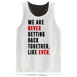 We Are Never Getting Back Together Like Ever Breakup Mesh Reversible Basketball Jersey Tank