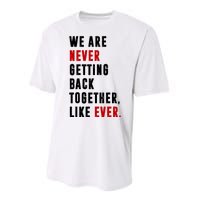 We Are Never Getting Back Together Like Ever Breakup Performance Sprint T-Shirt