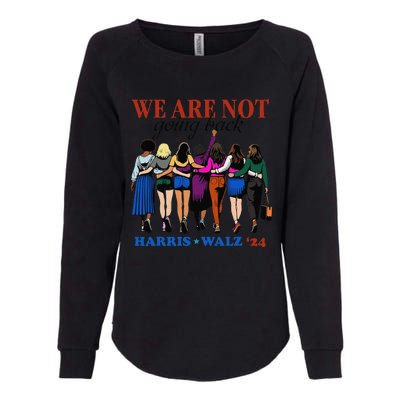 We Are Not Going Back Kamala Harris Waltz 24 Madam President Gift Womens California Wash Sweatshirt