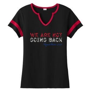 We Are Not Going Back President Kamalaharris 2024 Ladies Halftime Notch Neck Tee