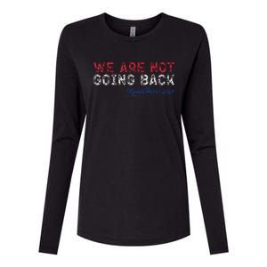 We Are Not Going Back President Kamalaharris 2024 Womens Cotton Relaxed Long Sleeve T-Shirt