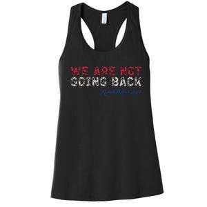 We Are Not Going Back President Kamalaharris 2024 Women's Racerback Tank