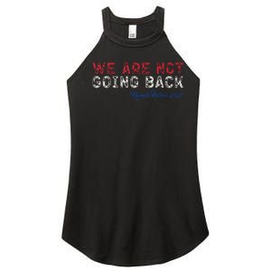 We Are Not Going Back President Kamalaharris 2024 Women's Perfect Tri Rocker Tank