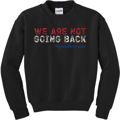 We Are Not Going Back President Kamalaharris 2024 Kids Sweatshirt