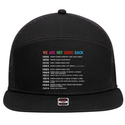 We Are Not Going Back Voting Rights Reproductive Rights Gift 7 Panel Mesh Trucker Snapback Hat