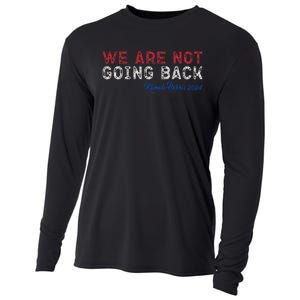 We Are Not Going Back President Kamala Harris 2024 Cooling Performance Long Sleeve Crew