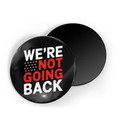 We Are Not Going Back Kamala Harris Waltz 24 Magnet