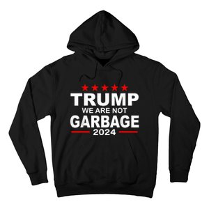 We Are Not Garbage Vote Trump 2024 Funny Quote Biden Hoodie