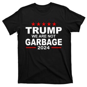 We Are Not Garbage Vote Trump 2024 Funny Quote Biden T-Shirt